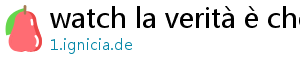 watch la verità è che non gli piaci abbastanza